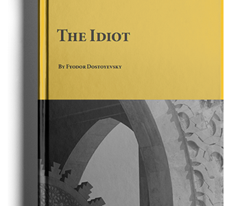 The Idiot by Fyodor Dostoevsky